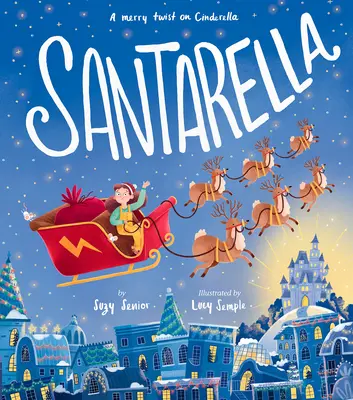 Santarella : Un joyeux détournement de Cendrillon - Santarella: A Merry Twist on Cinderella