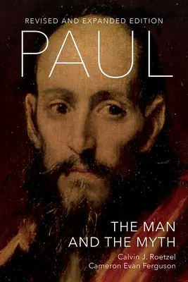 Paul : l'homme et le mythe, édition révisée et augmentée - Paul: The Man and the Myth, Revised and Expanded Edition