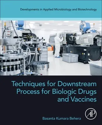 Techniques de traitement en aval des médicaments biologiques et des vaccins - Techniques for Downstream Process for Biologic Drugs and Vaccines