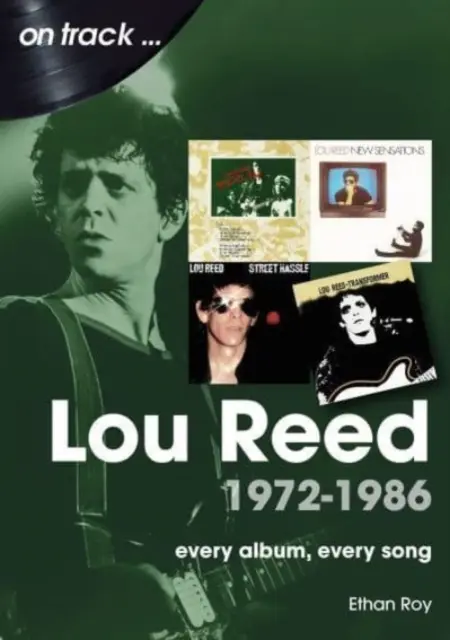 Lou Reed 1972-1986 : Chaque album, chaque chanson - Lou Reed 1972-1986: Every Album, Every Song