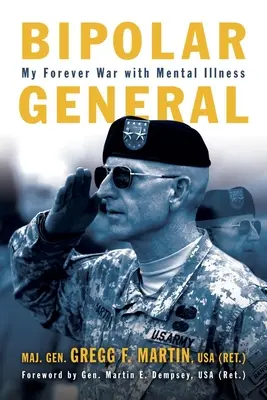 Bipolaire Général : Ma guerre éternelle contre la maladie mentale - Bipolar General: My Forever War with Mental Illness
