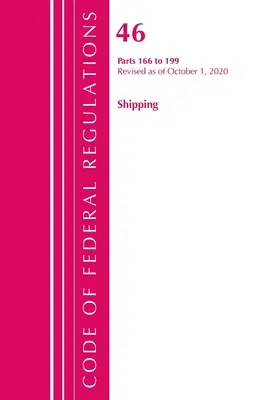 Code of Federal Regulations, Title 46 Shipping 166-199, Revised as of October 1, 2020 (Office of the Federal Register (U S ))