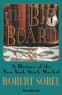 Le grand échiquier : Une histoire de la Bourse de New York - The Big Board: A History of the New York Stock Market