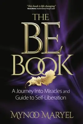 Le Livre de l'Être : Un voyage vers les miracles et l'autolibération - The Be Book: A Journey Into Miracles and Self-Liberation