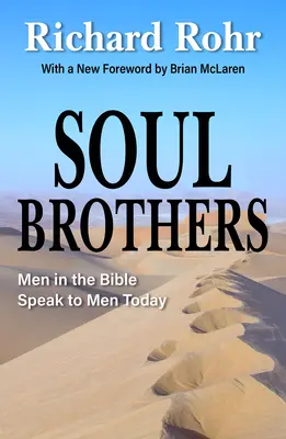 Frères d'âme : Les hommes de la Bible parlent aux hommes d'aujourd'hui - Édition révisée - Soul Brothers: Men in the Bible Speak to Men Today - Revised Edition