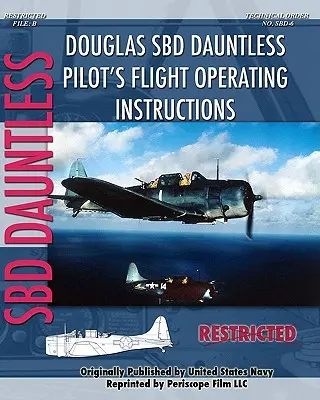Instructions de vol pour le Douglas SBD Dauntless - Douglas SBD Dauntless Pilot's Flight Operating Instructions