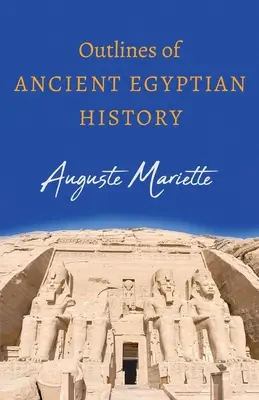 Aperçu de l'histoire de l'Égypte ancienne - Outlines of Ancient Egyptian History