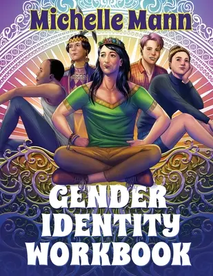 The Gender Identity Workbook for Teens : Un voyage à travers le genre, l'autonomisation par la compréhension et l'expression - The Gender Identity Workbook for Teens: A Journey Through Gender, Empowering Yourself Through Understanding and Expression