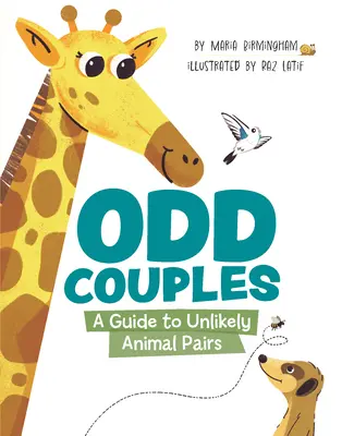 Odd Couples : Un guide des couples d'animaux improbables - Odd Couples: A Guide to Unlikely Animal Pairs