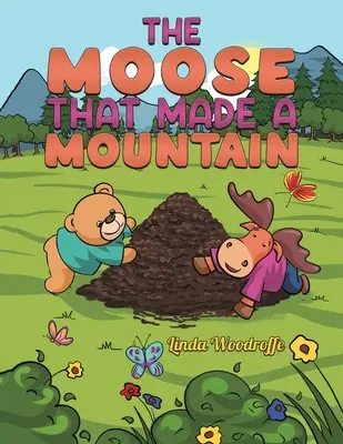 L'élan qui a fait une montagne - The Moose That Made a Mountain