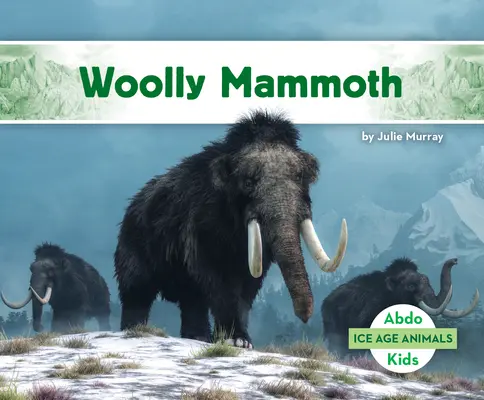 Mammouth laineux - Woolly Mammoth