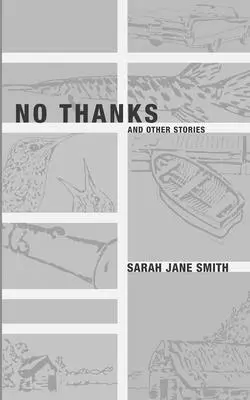 Non merci : Et autres histoires - No Thanks: And Other Stories