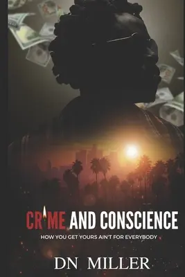 Crime et conscience : La façon dont vous obtenez la vôtre n'est pas pour tout le monde - Crime and Conscience: How You Get Yours Ain't for Everybody