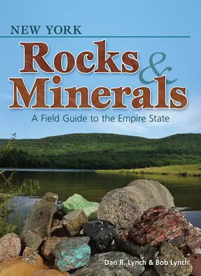 Roches et minéraux de New York : Un guide de terrain pour l'État de l'Empire - New York Rocks & Minerals: A Field Guide to the Empire State