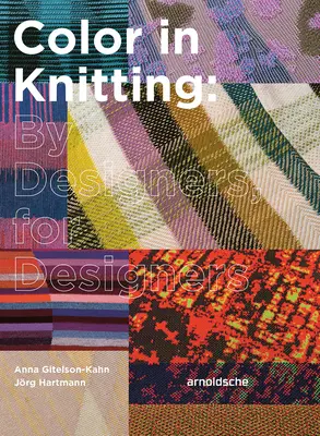 La couleur dans le tricot : Par des créatrices, pour des créatrices - Color in Knitting: By Designers, for Designers