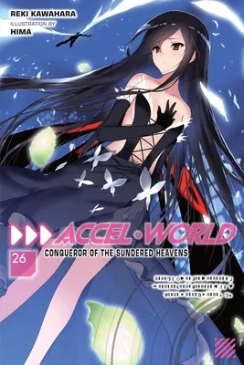 Accel World, Vol. 26 (Light Novel) : Conqueror of the Sundered Heavens (Le conquérant des cieux ensoleillés) - Accel World, Vol. 26 (Light Novel): Conqueror of the Sundered Heavens