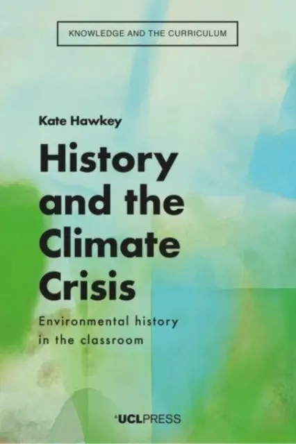 L'histoire et la crise climatique - L'histoire environnementale en classe - History and the Climate Crisis - Environmental History in the Classroom