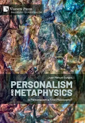 Personnalisme et métaphysique : Le personnalisme est-il une philosophie première ? - Personalism and Metaphysics: Is Personalism a First Philosophy?