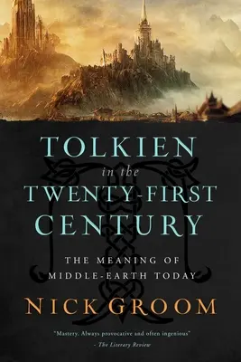 Tolkien au XXIe siècle : La signification de la Terre du Milieu aujourd'hui - Tolkien in the Twenty-First Century: The Meaning of Middle-Earth Today