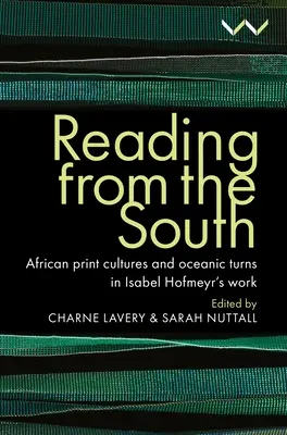 Lecture du Sud : Cultures d'imprimés africains et tournures océaniques dans l'œuvre d'Isabel Hofmeyr - Reading from the South: African Print Cultures and Oceanic Turns in Isabel Hofmeyr's Work