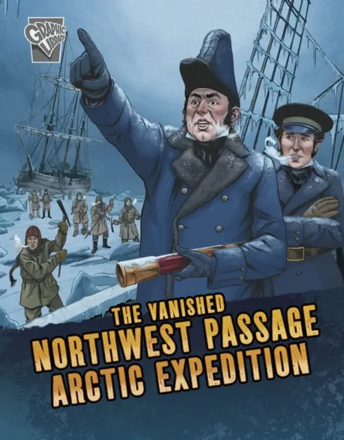 Expédition arctique disparue du passage du Nord-Ouest - Vanished Northwest Passage Arctic Expedition