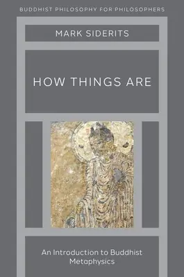 Comment les choses sont - Une introduction à la métaphysique bouddhiste - How Things Are - An Introduction to Buddhist Metaphysics