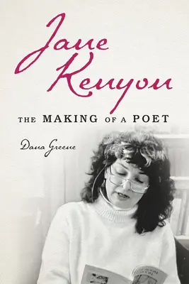 Jane Kenyon : La formation d'un poète - Jane Kenyon: The Making of a Poet
