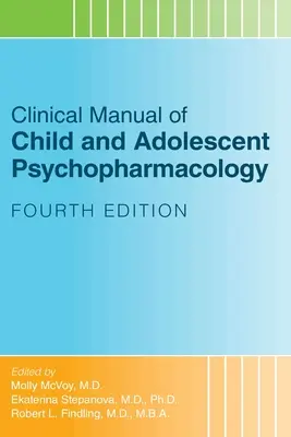 Manuel clinique de psychopharmacologie de l'enfant et de l'adolescent - Clinical Manual of Child and Adolescent Psychopharmacology