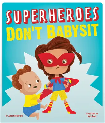 Les super-héros ne gardent pas les enfants - Superheroes Don't Babysit