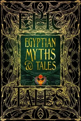 Mythes et contes égyptiens : Contes épiques - Egyptian Myths & Tales: Epic Tales