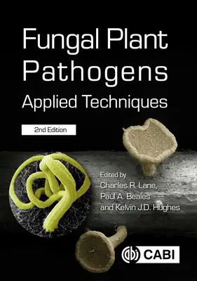 Pathogènes fongiques des plantes : Techniques appliquées - Fungal Plant Pathogens: Applied Techniques
