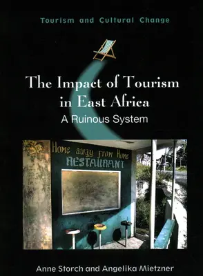 L'impact du tourisme en Afrique de l'Est : Un système ruineux - The Impact of Tourism in East Africa: A Ruinous System