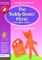 Le pique-nique des oursons et autres histoires : Le jeu de rôle dans la petite enfance Activités théâtrales pour les enfants de 3 à 7 ans - The Teddy Bears' Picnic and Other Stories: Role Play in the Early Years Drama Activities for 3-7 Year-Olds