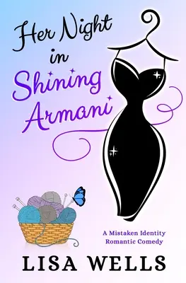 Sa nuit en Armani brillant : Une comédie romantique sur l'erreur d'identité - Her Night In Shining Armani: A Mistaken Identity Romantic Comedy