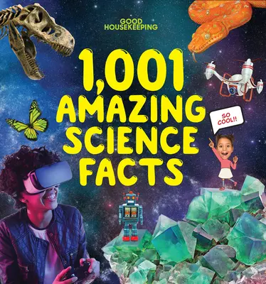 Good Housekeeping 1 001 Amazing Science Facts (en anglais) - Good Housekeeping 1,001 Amazing Science Facts