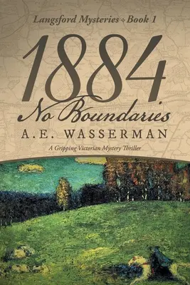 1884 Pas de frontières : Une histoire d'espionnage et d'intrigue internationale - 1884 No Boundaries: A Story of Espionage, and International Intrigue