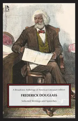 Frederick Douglass : Sélection d'écrits et de discours - Frederick Douglass: Selected Writings and Speeches