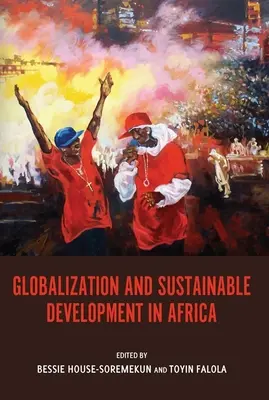 Mondialisation et développement durable en Afrique - Globalization and Sustainable Development in Africa