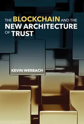 La blockchain et la nouvelle architecture de la confiance - The Blockchain and the New Architecture of Trust