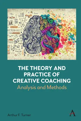 Théorie et pratique du coaching créatif : analyse et méthodes - The Theory and Practice of Creative Coaching: Analysis and Methods
