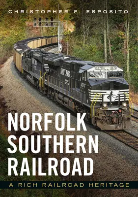 Norfolk Southern Railroad : Un riche patrimoine ferroviaire - Norfolk Southern Railroad: A Rich Railroad Heritage