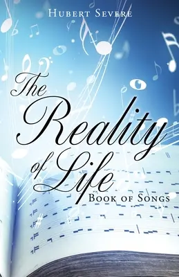 La réalité de la vie : Le livre des chansons - The Reality of Life: Book of Songs