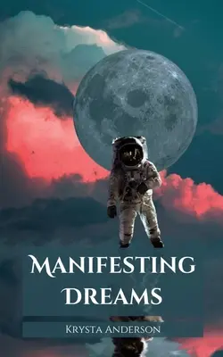 Manifester ses rêves - Manifesting Dreams