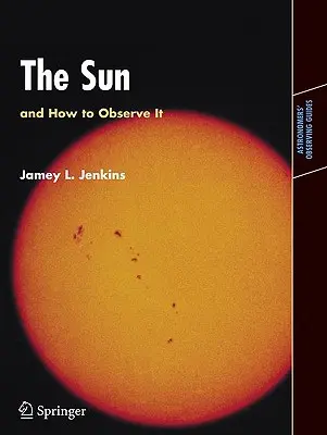 Le soleil et son observation - The Sun and How to Observe It