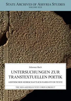 Untersuchungen Zur Transtextuellen Poetik : Assyrischer Herrschaftlich-Narrativen Texte - Untersuchungen Zur Transtextuellen Poetik: Assyrischer Herrschaftlich-Narrativen Texte