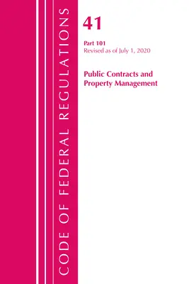 Code of Federal Regulations, Title 41 Public Contracts and Property Management 101, Révisé le 1er juillet 2020 - Code of Federal Regulations, Title 41 Public Contracts and Property Management 101, Revised as of July 1, 2020