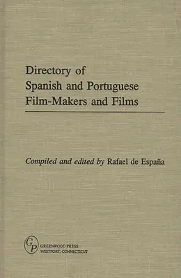 Répertoire des cinéastes et des films espagnols et portugais - Directory of Spanish and Portuguese Film-Makers and Films