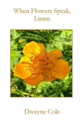 Quand les fleurs parlent, écoutez - When Flowers Speak, Listen