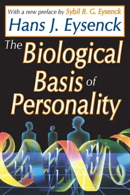 Les bases biologiques de la personnalité - The Biological Basis of Personality