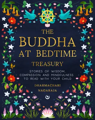 Le Trésor du Bouddha à l'heure du coucher : Histoires de sagesse, de compassion et de pleine conscience à lire avec votre enfant - The Buddha at Bedtime Treasury: Stories of Wisdom, Compassion and Mindfulness to Read with Your Child